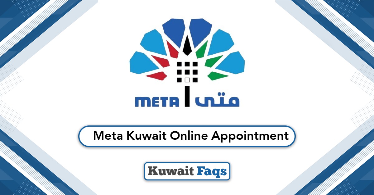 Meta Kuwait Online Appointment: A Step-By-Step Guide in 2025