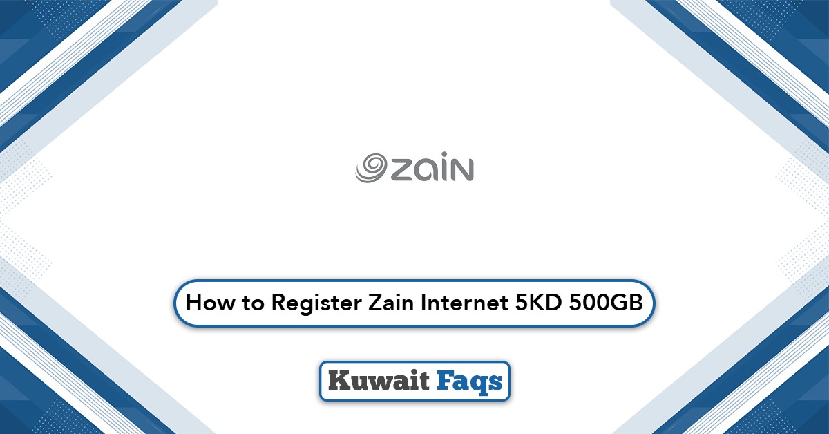 How to Register Zain Internet 5KD 500GB