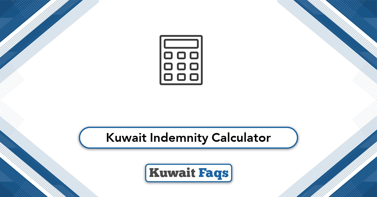 Kuwait Indemnity Calculator 2025: Don’t Miss Your Right