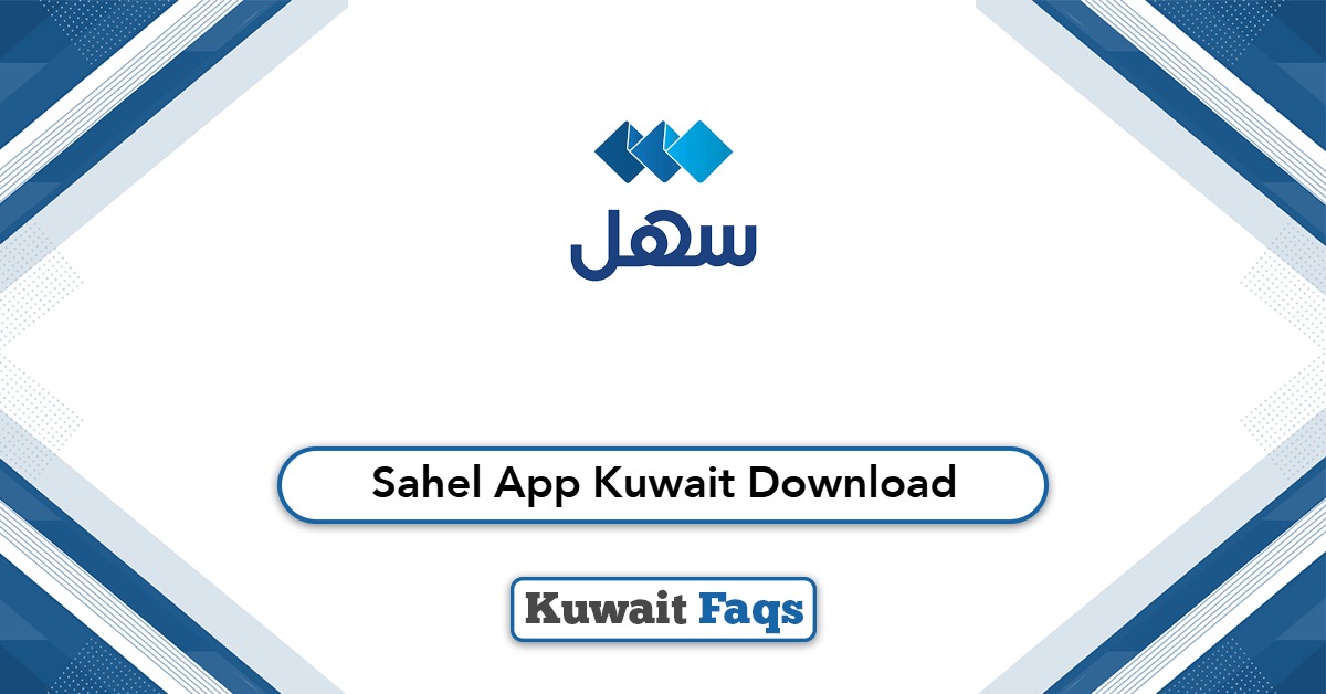 Sahel App Kuwait Download: Latest Version 2025
