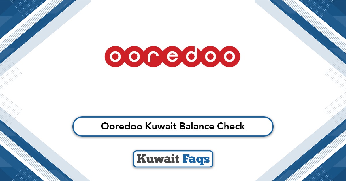 Ooredoo Kuwait Balance Check 2025: A Complete Guide