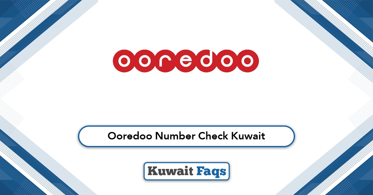 Ooredoo Number Check Kuwait: 6 Easy Methods (Under 60 Sec)