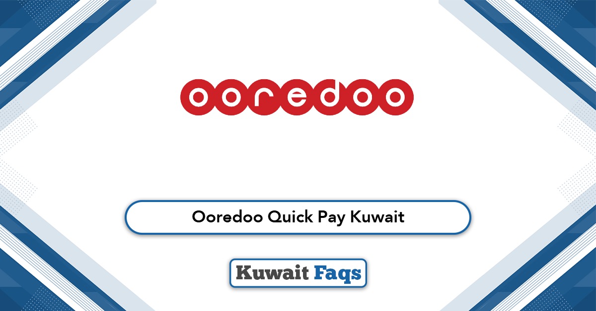 Ooredoo Quick Pay Kuwait 2025: Pay Quickly & Securely